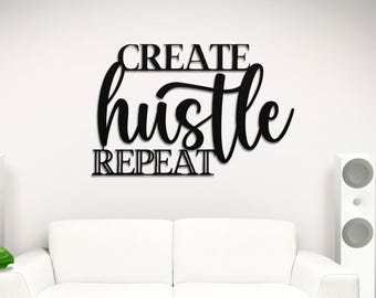 Create Hustle Repeat Metal Wall Art: Modern Office Decor, Modern Inspirational Sign