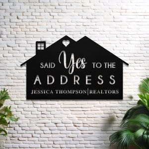 Yes to the Address Sign, Custom Realtor Sign, Real Estate Agent Sign, Custom Metal Sign, Sold Sign, Closing Sign, House Key Sign