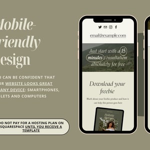 May include: A mobile-friendly website design template for Squarespace. The template features a green background with white text and a call to action to download a freebie. The text on the template reads "Mobile-friendly design", "You can be confident that your website looks great on any device: smartphones, tablets and computers", "Just start with a 15 minutes consultation absolutely for free", "Download your freebie", "Blurb about your freebie product and how it can help this person goes here", "Do not pay for a hosting plan on Squarespace until you receive a template".