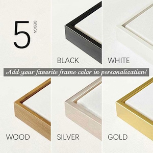 May include: An image showcasing a selection of framed canvas art with different frame colors. The options include black, white, wood, silver, and gold. The number 5 and the word "DESIGN" are also visible. The text "Add your favorite frame color in personalization!" is included.