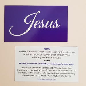 May include: Two rectangular cards with text. The top card is purple with the word "Jesus" in white script. The bottom card has text about salvation and a prayer. The text includes "Acts 4:12" and "GODSOREATIONTRACTS.COM".