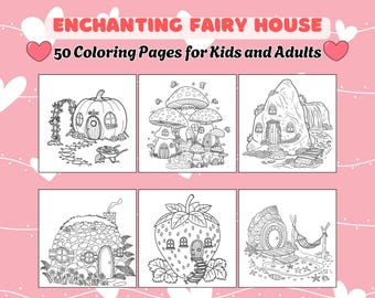Enchanting Fairy House Coloring Pages for Kids and Adults| Whimsical Home, Fantasy Cottage, Mushroom Design for Relaxation and Stress Relief