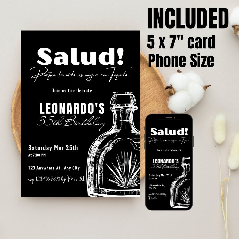 May include: Black and white printable invitation for a 35th birthday party. The invitation features a tequila bottle illustration and the text "Salud! Porque la vida es mejor con tequila."  Join us to celebrate Leonardo's 35th Birthday. Saturday, March 25th at 7:00 PM. 123 Anywhere At., Any City. RSVP 123-456-7890 by March 15th.