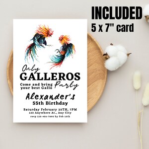 May include: A 5 x 7 inch card invitation to a "Only Galleros Party" for Alexander's 55th birthday. The invitation features two watercolor roosters fighting, with the text "Come and bring your best Gallo" and details about the party.
