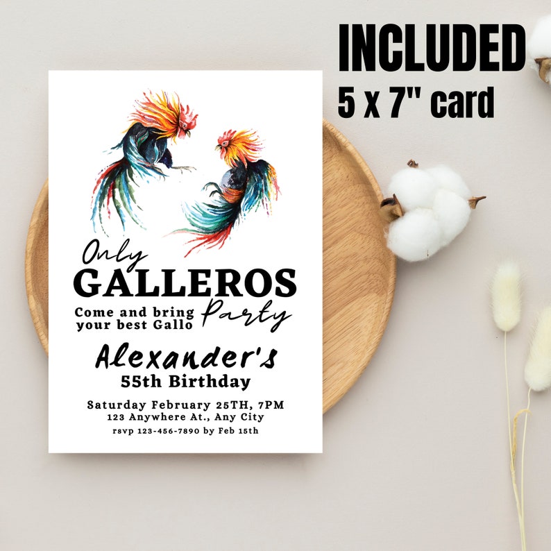 May include: A 5 x 7 inch card invitation to a "Only Galleros Party" for Alexander's 55th birthday. The invitation features two watercolor roosters fighting, with the text "Come and bring your best Gallo" and details about the party.