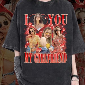 I Love My Girlfriend Shirt Custom Photo, 90s Bootleg Shirt, Girlfriend Bootleg TShirt, Valentine Gift I Love My Girlfriend Custom Picture