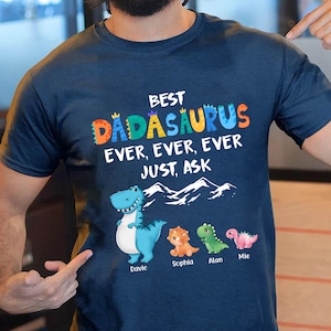 Personalized Best Dadasaurus Ever Ever Ever Just Ask Shirts, grandpa shirt, Papa tee, daddy shirts for men, funny dad shirt