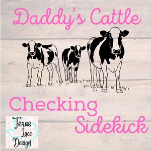 Daddy&#39;s Cattle Checking Sidekick