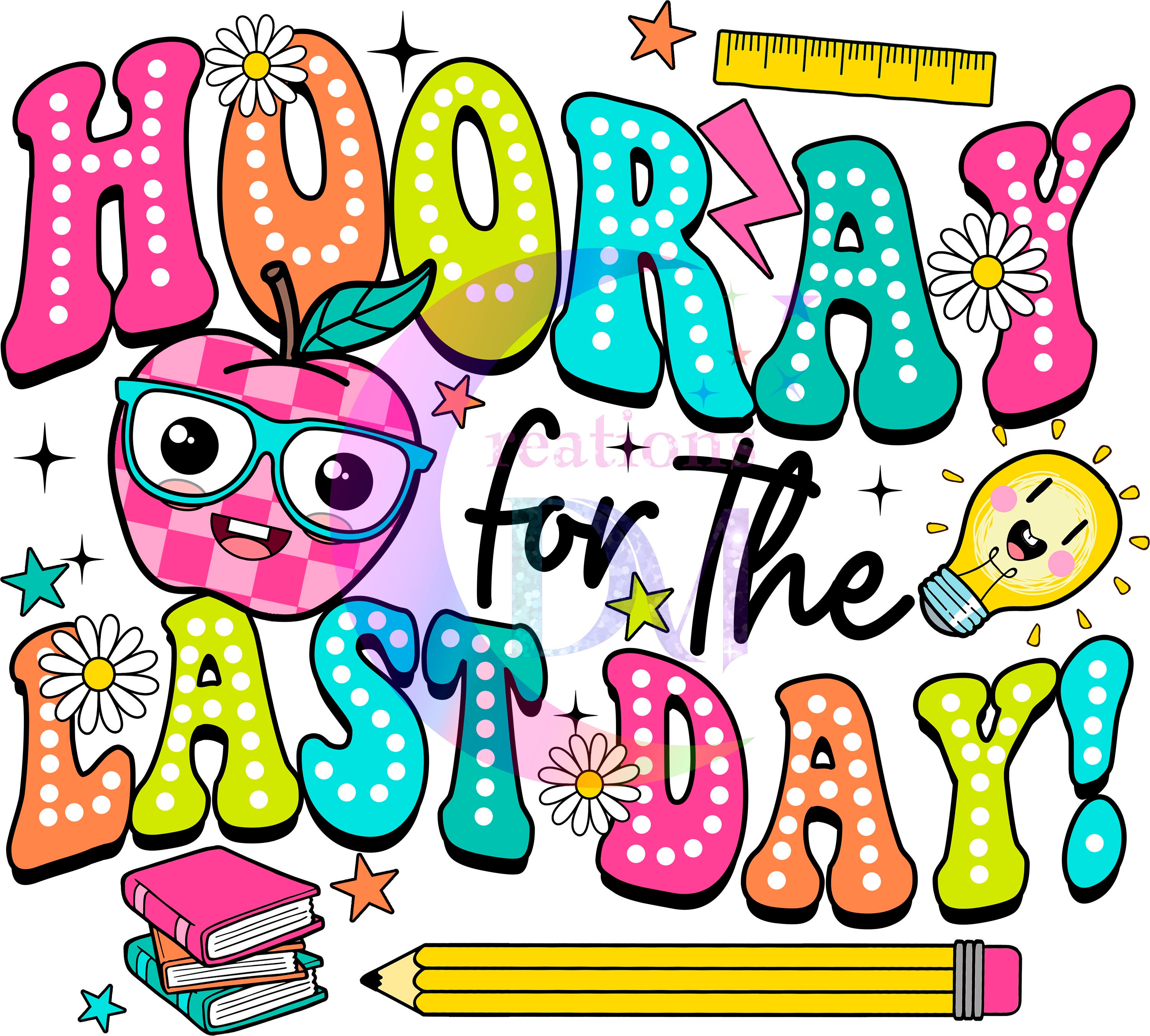 Last Day of School DTF Hooray for the Last Day Colorful With Polk-a-dot ...
