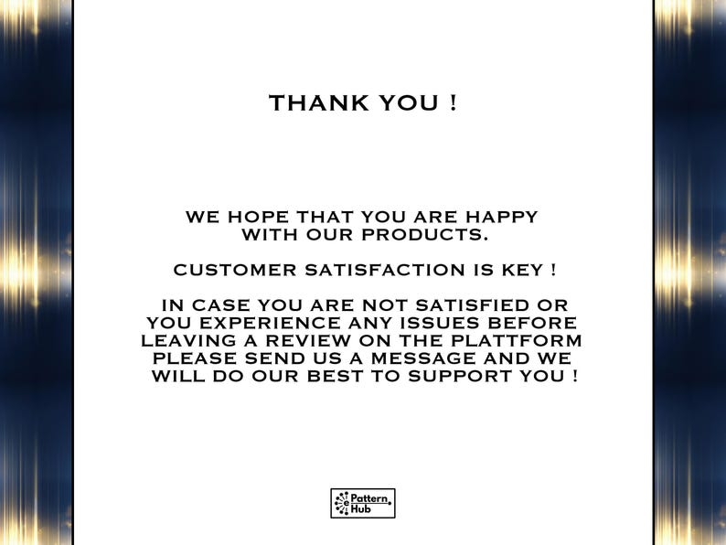 May include: White background with the text "THANK YOU!" and a message about customer satisfaction. The message encourages customers to contact the seller with any issues before leaving a review. The Pattern Hub logo is at the bottom.