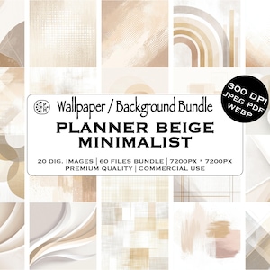 May include: A collection of beige and neutral-toned digital backgrounds. The image includes various abstract designs, geometric shapes, and textures. Text on the image reads "Wallpaper / Background Bundle PLANNER BEIGE MINIMALIST". The image also includes the text "20 DIG. IMAGES | 60 FILES BUNDLE | 7200PX * 7200PX PREMIUM QUALITY | COMMERCIAL USE".