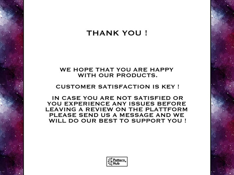 Puede incluir: Una tarjeta rectangular blanca con un borde de patr&oacute;n de galaxia en tonos morados y azules. El texto dice: THANK YOU! WE HOPE THAT YOU ARE HAPPY WITH OUR PRODUCTS. CUSTOMER SATISFACTION IS KEY! IN CASE YOU ARE NOT SATISFIED, PLEASE SEND US A MESSAGE. Logo de Pattern Hub.