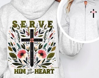 Könnte beinhalten: Ein grauer Kapuzenpullover mit Reißverschluss und einem floralen Design mit einem Kreuz und dem Text "SERVE HIM With All Your HEART Deut 10:12-13".
