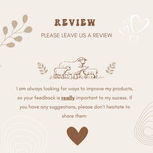May include: A light brown background with a hand-drawn illustration of three sheep. The text "REVIEW" is in brown letters with a white outline. The text "PLEASE LEAVE US A REVIEW" is in brown letters. The text "I am always looking for ways to improve my products, so your feedback is really important to my success. If you have any suggestions, please don't hesitate to share them" is in brown letters. A brown heart is at the bottom of the image.