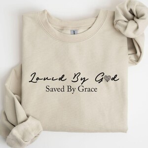 Saved By Grace, Christian Apparel, Jesus Shirt, Bible Verse Sweatshirt, Trendy Christian Shirt, Gift for Christian, Church Shirt