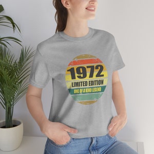 1972 Year Limited Edition One Od A Kind Legend T-Shirt 1972 Born Birthday Vintage Shirt, Born in the 72s, Man Women Birthday Shirt.