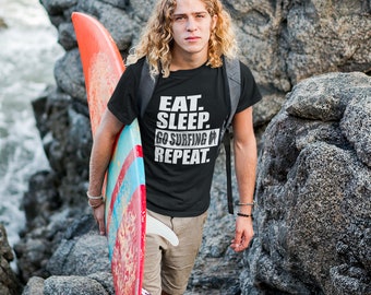 Eat Sleep Surf Repeat T-Shirt: Surfing Lover Gift