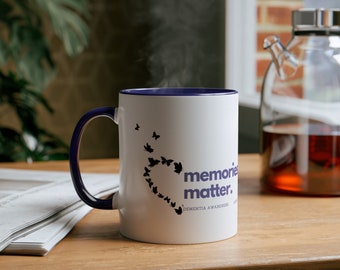 Dementia Awareness Mug, Memories Matter Coffee Cup, 11oz