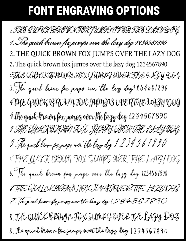 May include: A black and white chart titled FONT ENGRAVING OPTIONS displaying eight numbered rows. Each row features two lines of text: an uppercase version and a sentence case version of the phrase The quick brown fox jumps over the lazy dog.