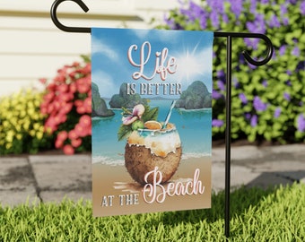 Life is Better at the Beach Garden Banner, Garden Flag, Life is Better at the Beach Gift,Gift for Mom, Beach Gift, Coconut Gift,Garden Decor