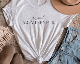Proud Mompreneur T-shirt, Mother's Day Gift Idea, Working Mom Shirt, Small Business Life Apparel, Self-Love Present