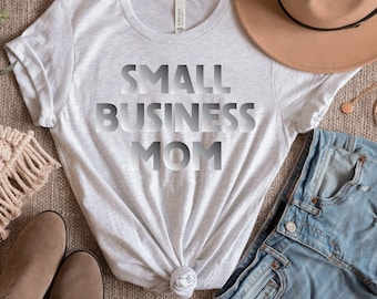 Small Business Mom T-shirt, Proud Mompreneur, Mom Life, Mompreneur Apparel, Gift for Mom, Lady Boss Shirt