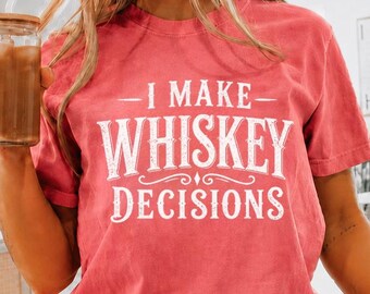 I Make Whiskey Decisions Comfort Colors® Unisex T-Shirt, Funny Whiskey Shirt, Bourbon Lover Gift, Country Western Graphic Tee