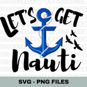 May include: Let's Get Nauti text with a blue anchor and white rope design.  The anchor has a white rope wrapped around it.  There are four black birds flying around the anchor.
