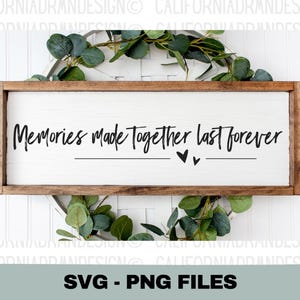 SVG-bestanden, Memories Made Together Last Forever SVG PNG, slaapkamer teken Svg, boerderij Svg, cadeau voor paar Svg, Valentijnsdag Svg, liefde Svg