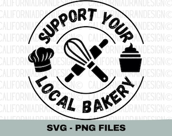 Support Your Local Bakery Svg, Baking Svg, Bakers Svg, Bakery Shop Decor, Cupcake Bakers Hat Rolling Pin Whisk Svg, Bakery Shirt Svg Png