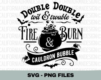 Double Double Toil And Trouble SVG, Halloween SVG, Witch Spell SVG, Cauldron Svg, Halloween Tees, Halloween Shirt Svg, Halloween Cut Files