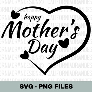 Happy Mother&#39;s Day SVG, Mother&#39;s Day Gift Ideas, Mothers Day Sign, Mother&#39;s Heart Svg, Mom Svg, Mama Svg, Mother&#39;s Day SVG & PNG Cricut File