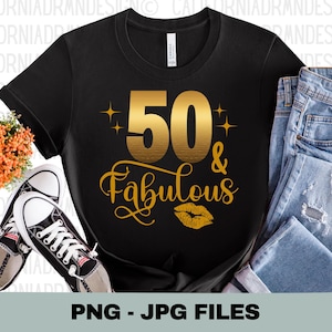 Cincuenta y fabulosos PNG, 50 cumpleaños, 50 y fabulosos, camiseta de feliz cumpleaños, idea de regalo de cumpleaños, cumpleaños dorado PNG, diseño de sublimación