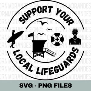 Support Your Local Lifeguards SVG | Beach Rescue Graphic | Lifeguard Shirt Design Svg | Summer Lifeguard Cut File | Local Hero Support Svg