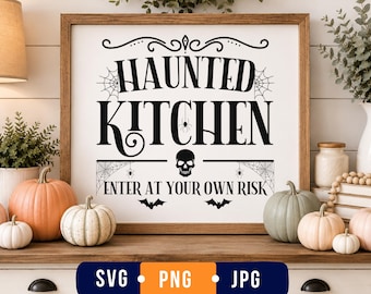 Haunted Kitchen SVG PNG, Halloween Kitchen Sign, Spooky Kitchen Decor, Cricut Cut File