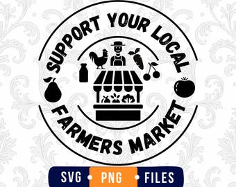 Sostieni il tuo mercato agricolo locale SVG / Maglietta del mercato agricolo SVG / Acquista locale SVG / Cartello "Fatto in fattoria" SVG / Dalla fattoria alla tavola SVG