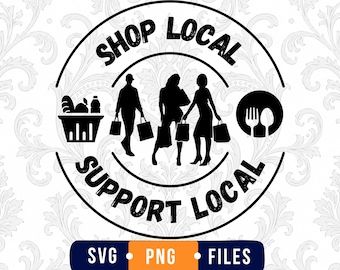 Shop Local Svg, Support Local Svg, Small Business Svg, Shop Small Svg, Buy Local Sign, Community Sign, Cricut Cut File, Png