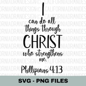 Filipenses 4 13 Svg, Todo lo puedo en Cristo que me fortalece Escritura bíblica Svg, diseño de camiseta y cartel con versículo bíblico cristiano