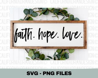 Faith Hope Love SVG, Bible Verse Svg, Farmhouse Wood Sign Svg, Jesus Svg, Christian Quote Svg, Scripture Wall Art Svg, Religious Svg, Cricut