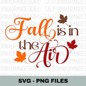 El otoño está en el aire SVG PNG, cartel de otoño SVG, camisa de otoño Svg, Halloween Svg, Acción de Gracias Svg, casa de campo, hojas de otoño, archivo de corte Cricut