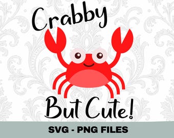 Crabby But Cute SVG PNG, Crab Shirt Design, Crab Lovers Gift, Beachy Summer Shirt, Seafood Shirt, Cricut & Sublimation PNG