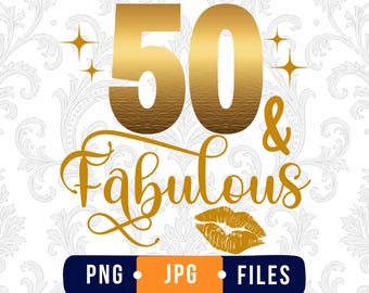 PNG de 50 y fabulosa, PNG de 50 cumpleaños, Diseño de camiseta "Cincuenta y fabulosa", Sublimación para cumpleañera, Regalo para ella por cumplir 50 años