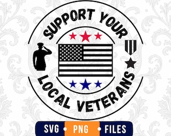Support Your Local Veterans Svg, Veterans Day Svg, American Patriotic Hero Military Soldier Medal Honor Svg, Memorial Day Svg, July 4th Svg