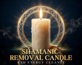 Shamanic Removal Candle, Bad Energy Cleanse