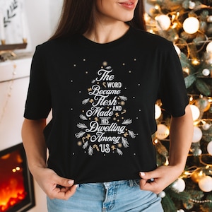 Catholic Christmas Shirt, The Word became flesh and made His dwelling among us, Catholic Family Nativity Shirt, Merry Christmas - UNISEX
