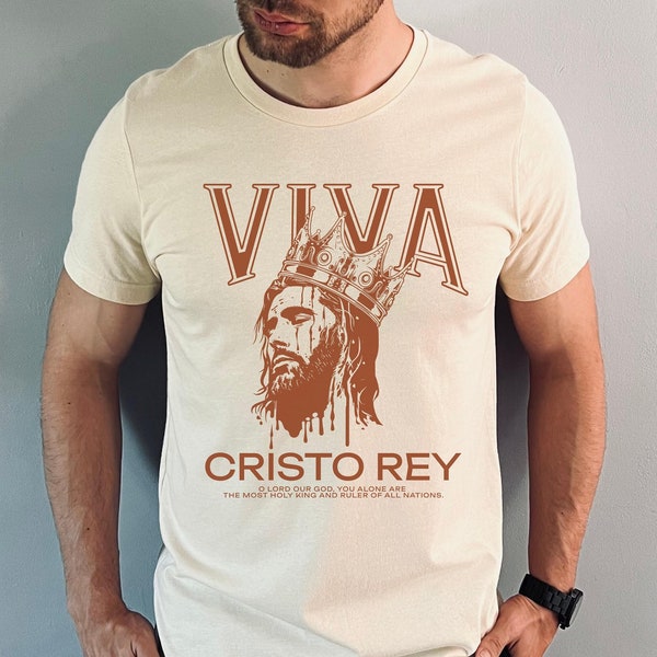 Viva Cristo Rey, Solemnity of Christ the King, Holy King & Ruler of All Nations, Jesus Christ, Dad Shirt, Catholic Gift-Catholic Tee for Men