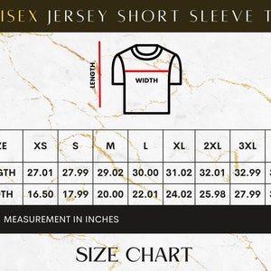 May include: Size chart for a unisex short sleeve jersey tee. The chart shows measurements in inches for length and width, with sizes ranging from XS to 4XL.