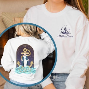 Stella Maris Ora Pro Nobis, Our Lady Star of the Sea, Blessed Virgin Mary Front and Back Print, Devotion to Mary- Catholic Sweatshirt