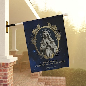 Holy Mary, Queen of Heaven and Earth, Pray for us Flag/Banner, Blessed Virgin Mary, Marian Devotion Flag- Garden & House Banner / Flag