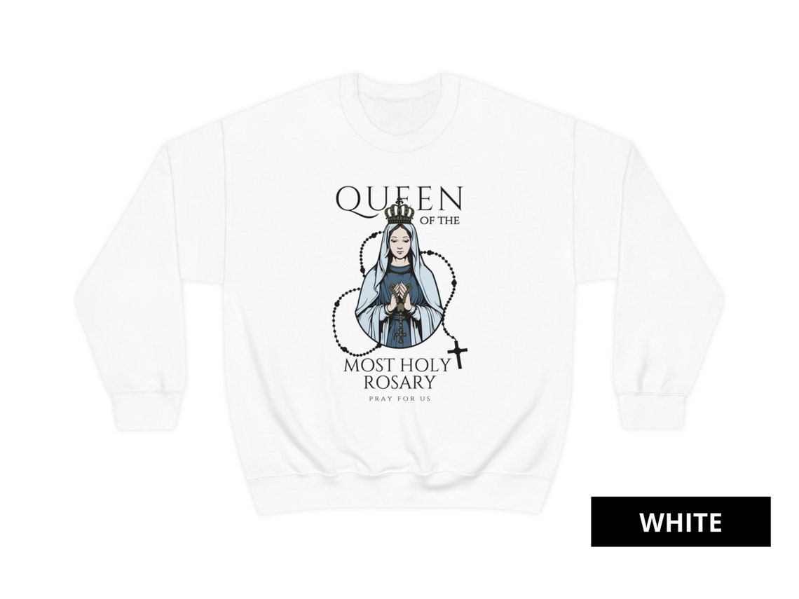 Queen of the Most Holy Rosary Sweatshirt, Mother of God, Devotion to ...